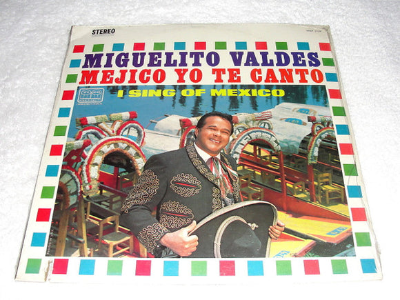 Miguelito Valdes - Mejico Yo Te Canto / I Sing Of Mexico (LP, Album)