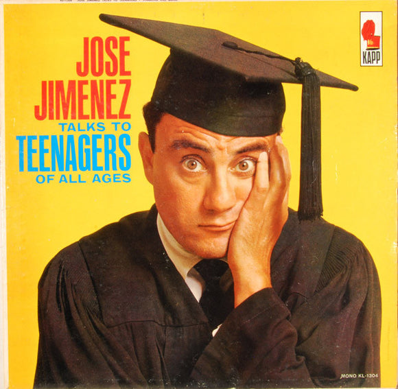 Jose Jimenez (3) - Jose Jimenez Talks To Teenagers Of All Ages (LP, Album, Mono)
