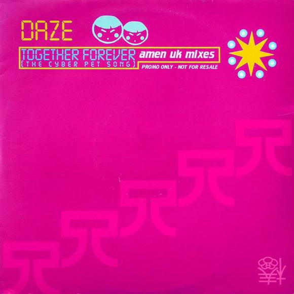 Daze - Together Forever (The Cyber Pet Song) (Amen UK Mixes) (12