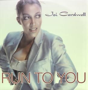 Joi Cardwell - Run To You (12
