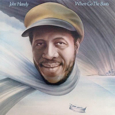 John Handy - Where Go The Boats (LP, Album)