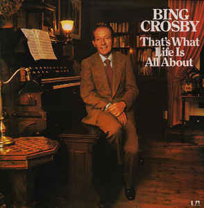 Bing Crosby - That's What Life Is All About (LP, Album, Gat)