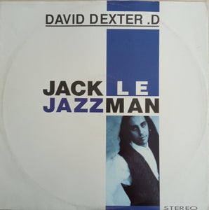 David Dexter .D* - Jack Le Jazzman (12", Single)