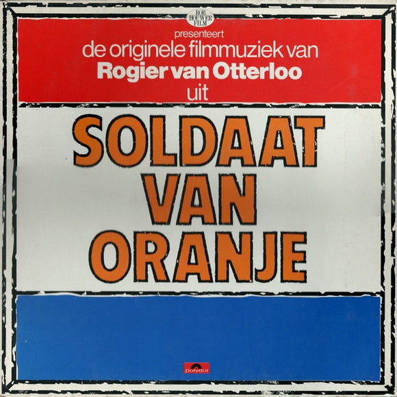 Rogier Van Otterloo - Soldaat Van Oranje (LP, Album)
