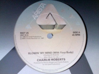 Charlie Roberts - Blowing My Mind (With Your Body) (12")