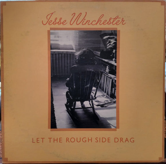 Jesse Winchester - Let The Rough Side Drag (LP, Album, Jac)