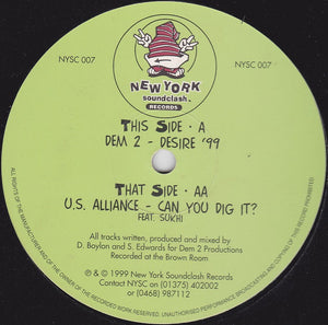 Dem 2 / U.S. Alliance* - Desire '99 / Can You Dig It? (12")