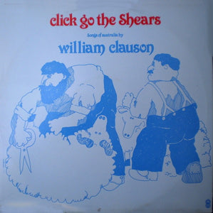William Clauson - "Click Go The Shears" Songs Of Australia (LP, Mono, Club)