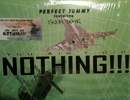 Perfect Tommy Featuring Suga Bear - You Ain't Did Nothing!!! (12")