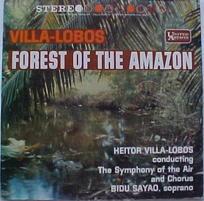 Heitor Villa-Lobos Conducting The Symphony Of The Air*, Bidu Sayao* - Forest Of The Amazon (LP, RE)