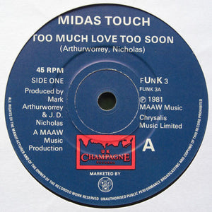 Midas Touch (5) - Too Much Love Too Soon / Gotta Get Back To You (7")