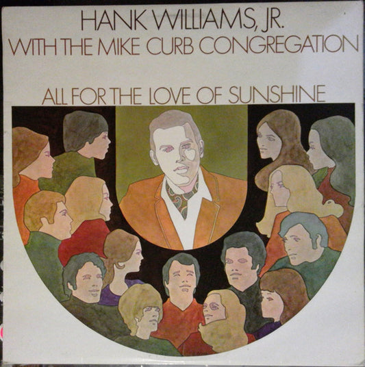 Hank Williams, Jr.* With The Mike Curb Congregation* - All For The Love Of Sunshine (LP, Album)