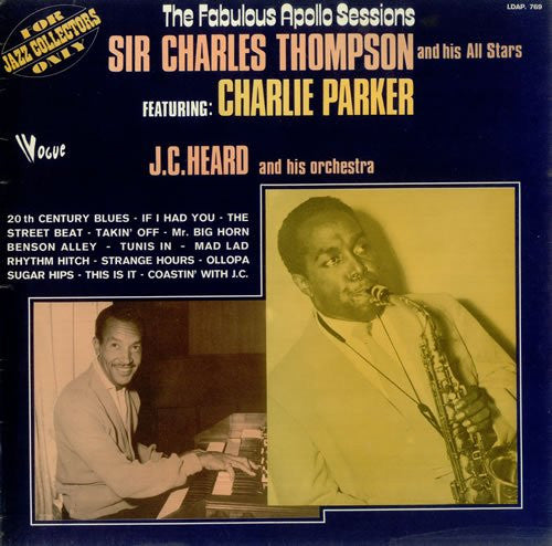 Sir Charles Thompson And His All Stars* Featuring: Charlie Parker / J.C. Heard And His Orchestra - The Fabulous Apollo Sessions (LP)