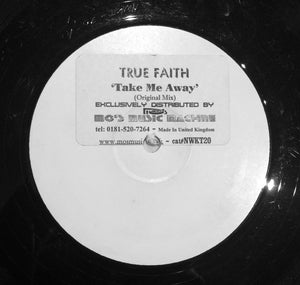 True Faith - Take Me Away (12", RE, W/Lbl)
