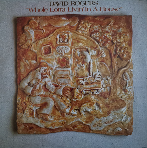 David Rogers (7) - Whole Lotta Livin' In A House (LP, Album)