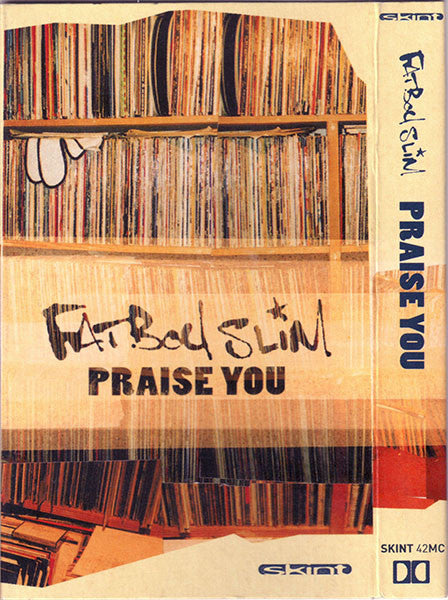 Fatboy Slim - Praise You (Cass, Single)
