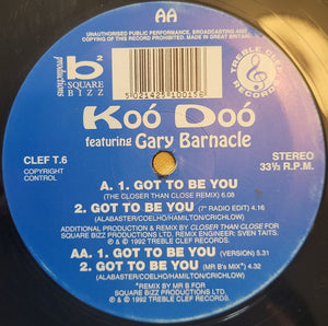 Koo' Doo'* Featuring Gary Barnacle - Got To Be You (12")