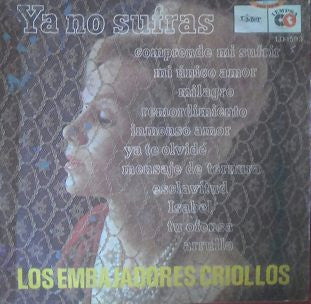 Los Embajadores Criollos - Ya No Sufras (LP, Album)