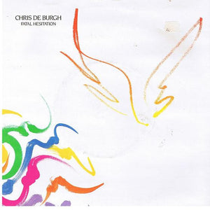 Chris De Burgh - Fatal Hesitation (7", Single)