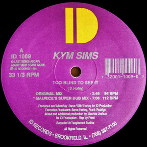 Kym Sims - Too Blind To See It (12")