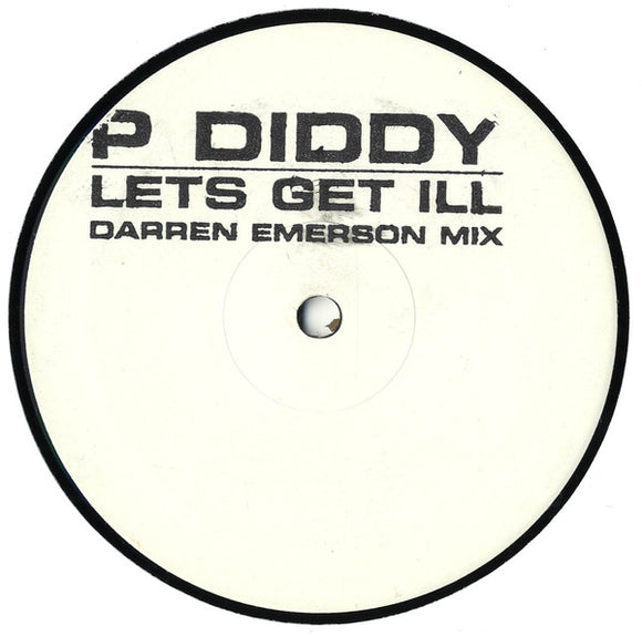 P. Diddy - Let's Get Ill (Darren Emerson Mix) (12