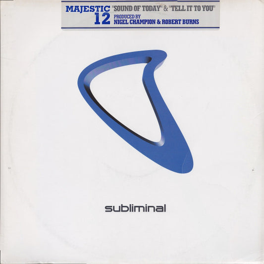 Majestic 12 - Sound Of Today / Tell It To You (12")