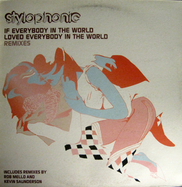 Stylophonic - If Everybody In The World Loved Everybody In The World (Remixes) (12