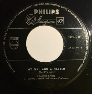 Frankie Laine mit Jimmy Carroll und seinem Orchester* / Frankie Laine mit Al Lerner und seinem Orchester* - My Gal And A Prayer / The Lonesome Road (7", Single)