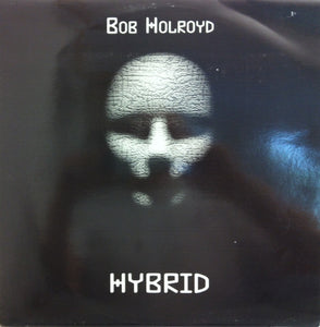 Bob Holroyd - Hybrid (12")