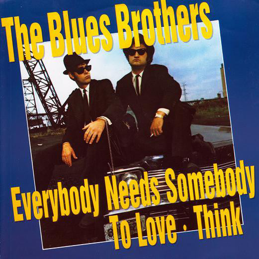 The Blues Brothers - Everybody Needs Somebody To Love / Think (7