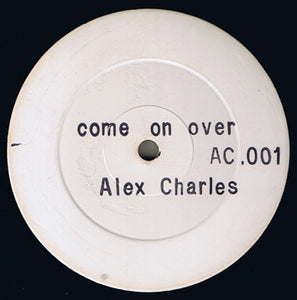 Alex Charles - Come On Over (12", W/Lbl)