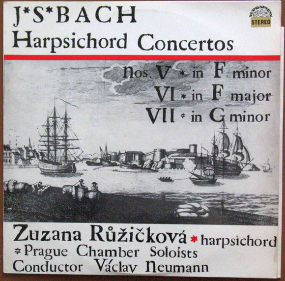 J. S. Bach* - Prague Chamber Soloists, Václav Neumann, Zuzana Růžičková - Harpsichord Concertos Nos. V In F Minor,  VI In F Major, VII In G Minor (LP)