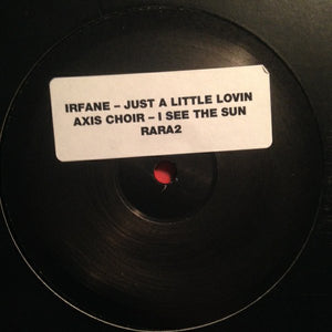 Irfane / Axis Choir - Just A Little Lovin / I See The Sun (12")