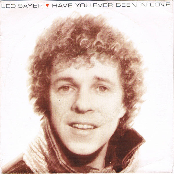 Leo Sayer - Have You Ever Been In Love (7", Single)