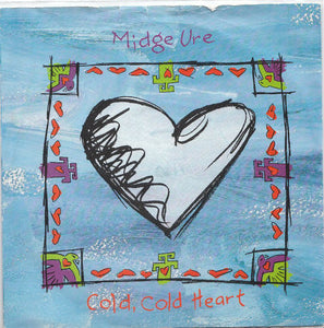 Midge Ure - Cold, Cold Heart (7", Sil)