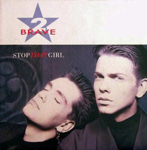 2 Brave - Stop That Girl (12")