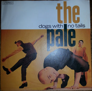 The Pale - Dogs With No Tails (7")