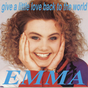 Emma (15) - Give A Little Love Back To The World (7", Single)