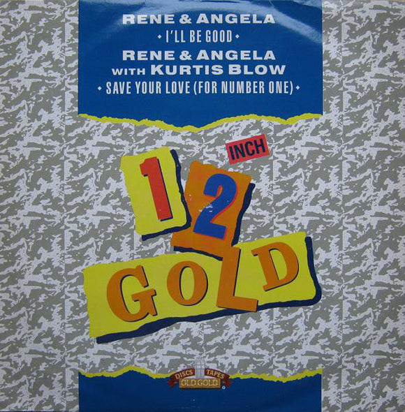 Rene & Angela* - I'll Be Good / Save Your Love (For Number One) (12