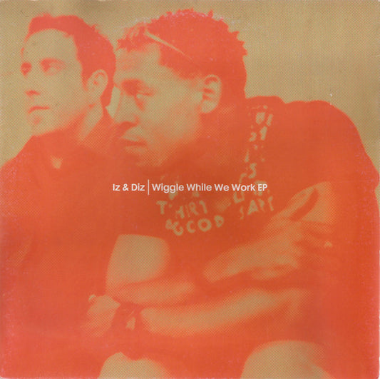 Iz & Diz - Wiggle While We Work EP (12", EP)