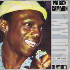 Patrick Gammon - Do My Ditty (12")
