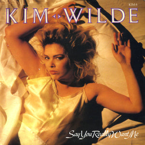 Kim Wilde - Say You Really Want Me (7", Single, Ltd, Gat)