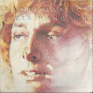 Barry Manilow - Let's Hang On (7", Single)