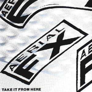 Aerial FX - Take It From Here (7", Single)
