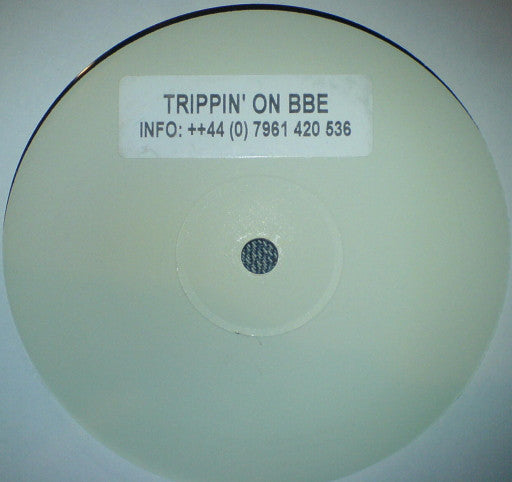 Unknown Artist - Trippin' On BBE (12", S/Sided, W/Lbl)