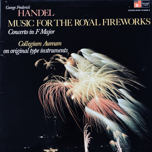 George Frederick Handel*, Collegium Aureum - Music For The Royal Fireworks, Concerto In F Major (LP, Album)