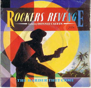 Rockers Revenge Featuring Donnie Calvin - The Harder They Come (7", Single)