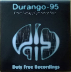 Durango 95 - Drum Decay / Eyes Wide Shut (12")