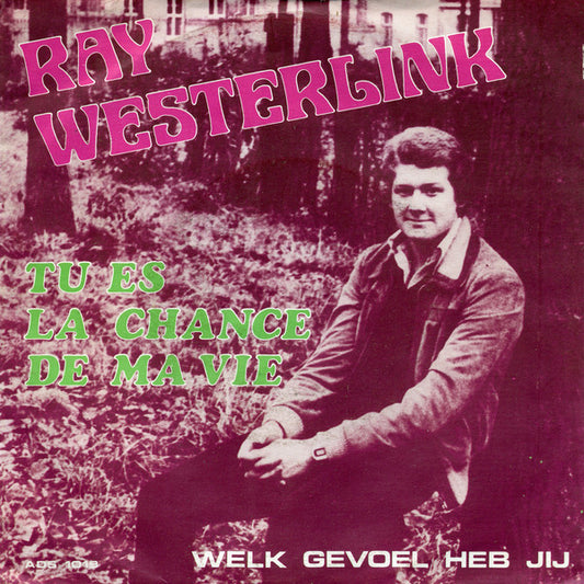 Ray Westerlink - Tu Es la Chance de Ma Vie  (7")