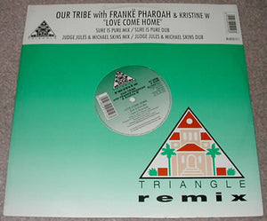 Our Tribe With Frankë Pharoah & Kristine W - Love Come Home Remixes (12", Maxi)